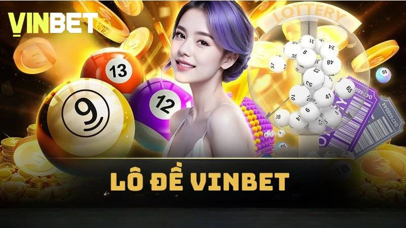 Khám phá chuyên mục lô đề online Vinbet thanh toán siêu tốc